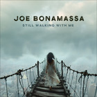 Joe Bonamassa - Still Walking With Me (CDS)