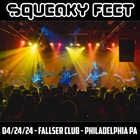 Squeaky Feet - 2024-04-24 - The Fallser Club, Philadelphia, Pa