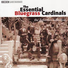 The Essential Bluegrass Cardinals (The Definitive Collection)