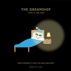 The Dreamship (Music For Deep Sleep)