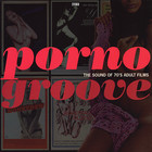 Porno Groove: The Sound Of 70's Adult Films