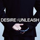 Desire : Unleash (EP)