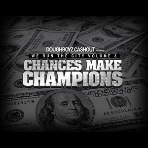 We Run The City Vol. 3 Chances Make Champions