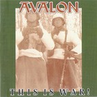 Avalon - This Is War!