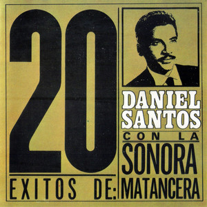 20 Exitos De Daniel Santos Con La Sonora Matancera