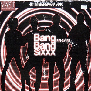 Bang Band Sixxx - Relay (EP)