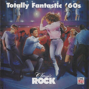 Classic Rock Vol. 31: Totally Fantastic '60S