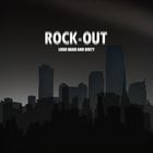 Rock-Out - Loud Hard And Dirty