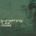 Something Like Silas: Live