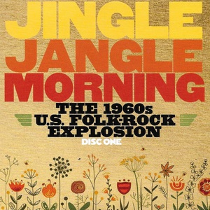 Jingle Jangle Morning: The 1960S U.S. Folk-Rock Explosion CD1