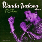 The Wanda Jackson Show Live And Still Kickin'