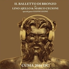Il Balletto Di Bronzo - Cuma 2016 Dc