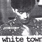 White Town - Alain Delon (EP)