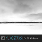 Nunc Stans - For All We Know