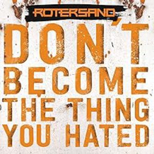 Don't Become The Thing You Hated