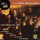 One For All - Too Soon To Tell (Feat. Eric Alexander)