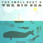 The Small Boat & The Big Sea