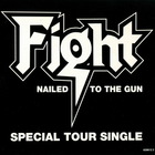 Fight - Nailed To The Gun (CDS)