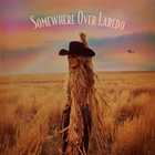 Somewhere Over Laredo (CDS)