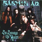 Babylon A.D. - So Savage The Heart (CDS)