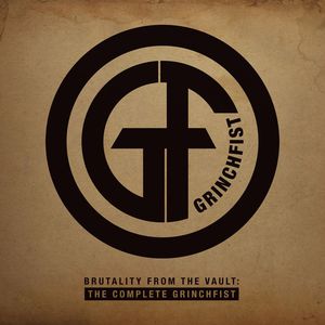 Brutality From The Vault: The Complete Grinchfist CD2