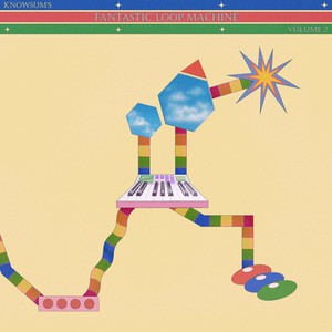 Knowsum's Fantastic Loop Machine Vol. 2
