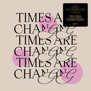 Times Are Changing (Feat. Rahh) (Two Soul Fusion Remix) (CDS)