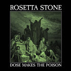 Rosetta Stone - Dose Makes The Poison