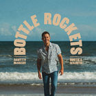 Scotty Mccreery - Bottle Rockets (Feat. Hootie & The Blowfish) (CDS)