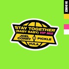 Joel Corry - Stay Together (Baby Baby) (Feat. Vula) (CDS)