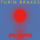 Turin Brakes - Spacehopper