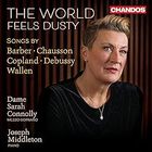 Sarah Connolly - The World Feels Dusty