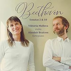 Beethoven: Violin Sonatas Nos. 2 & 10