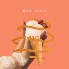 Milk Teeth (CDS)