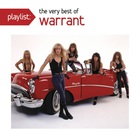 Warrant - Playlist: The Very Best Of Warrant