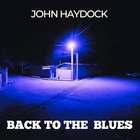 John Haydock - Back To The Blues