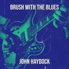 John Haydock - Brush With The Blues