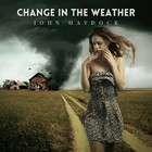 John Haydock - Change In The Weather