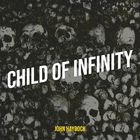 John Haydock - Child Of Infinity
