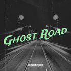 John Haydock - Ghost Road