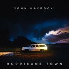 John Haydock - Hurricane Town