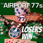 The Airport 77S - Losers Win (CDS)