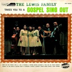 The Lewis Family - The Lewis Family Takes You To A Gospel Sing Out (Vinyl)