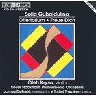 Gubaidulina: Offertorium / Rejoice! Freue Dich (With Oleh Krysa & James Depreist)