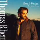 Thomas Rhett - About A Woman (& A Good Ol' Boy)