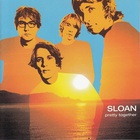 Sloan - Pretty Together