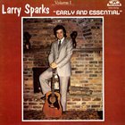 Larry Sparks - Early & Essential Vol. 1 (Vinyl)