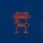 Yesterday Is Dead (CDS)