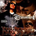 Mr. Criminal - Young Brown And Dangerous: The Album