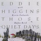 Eddie Higgins - Those Quiet Days